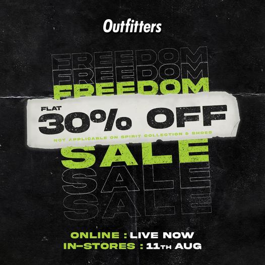 Outfitters Freedom Sale! FLAT 30 OFF on all season items, from 11th August 2022 What's On Sale